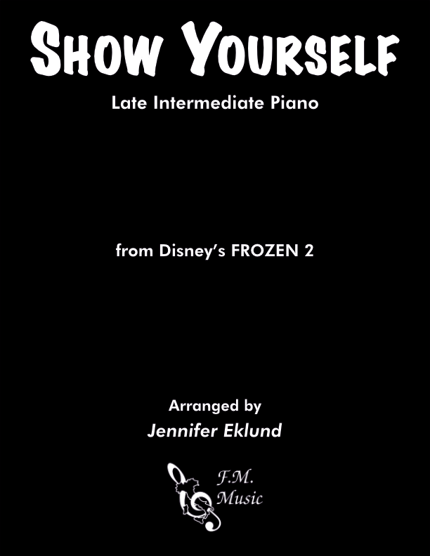 Show Yourself (Frozen 2) (Late Intermediate Piano)